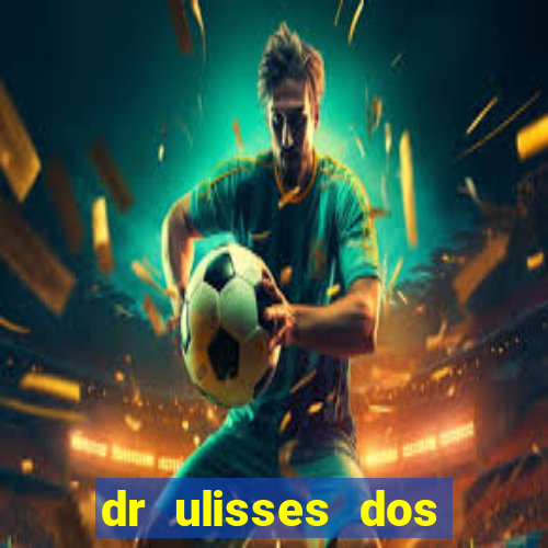 dr ulisses dos santos ortopedista